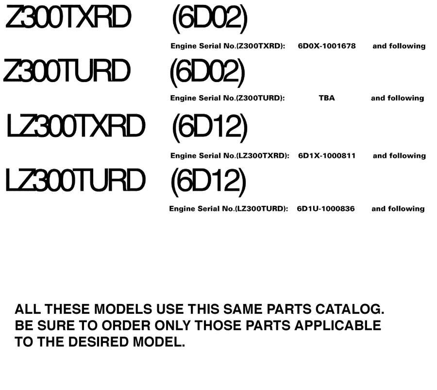 2005 LZ300TXRD ~MODELS IN THIS CATALOG